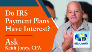 do IRS Payment Plans Have Interest?